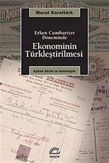 Erken Cumhuriyet Döneminde Ekonominin Türkleştirilmesi