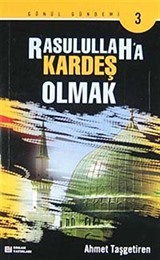 Rasulullah'a Kardeş Olmak