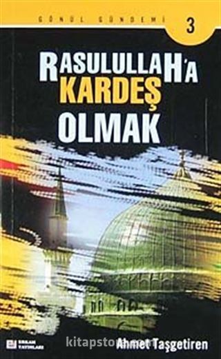 Rasulullah'a Kardeş Olmak