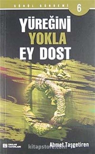 Yüreğini Yokla Ey Dost