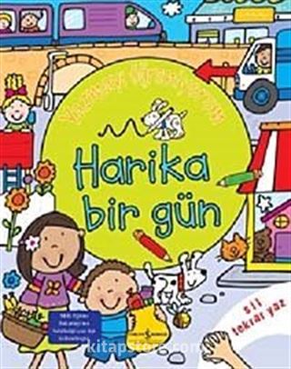 Yazmayı Öğreniyorum - Harika Bir Gün