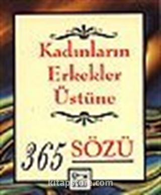 Kadınların Erkekler Üstüne 365 Sözü