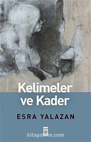 Kelimeler ve Kader