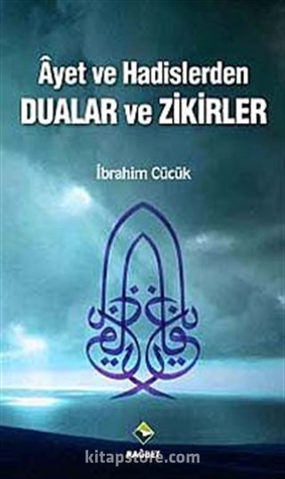 Ayet ve Hadislerden Dualar ve Zikirler