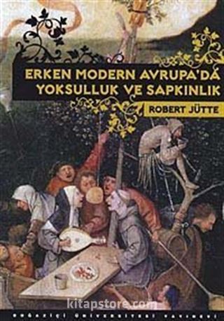 Erken Modern Avrupa'da Yoksulluk ve Sapkınlık