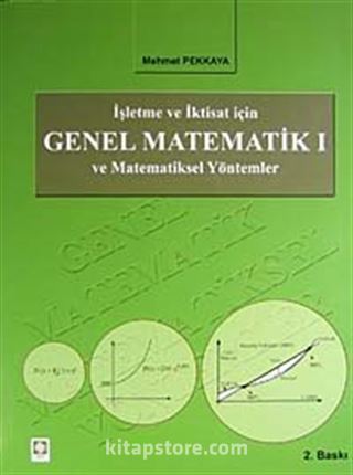 İşletme ve İktisat İçin Genel Matematik 1 ve Matematiksel Yöntemler