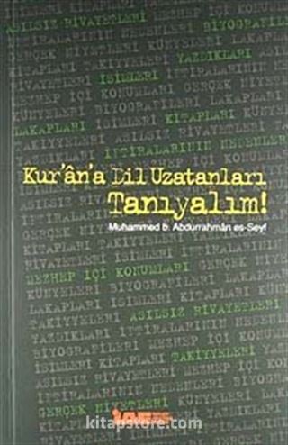 Kur'an'a Dil Uzatanları Tanıyalım