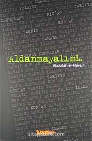 Aldanmayalım