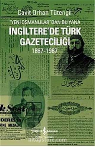 Yeni Osmanlılar'dan Bu Yana İngiltere'de Türk Gazeteciliği (1867-1967)