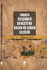 Türkiye Selçuklu Devleti'ne Gelen ve Giden Elçiler