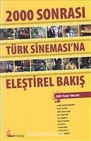 2000 Sonrası Türk Sineması'na Eleştirel Bakış