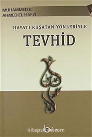 Hayatı Kuşatan Yönleriyle Tevhid