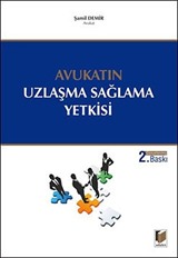 Avukatın Uzlaşma Sağlama Yetkisi