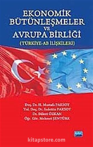 Ekonomik Bütünleşmeler ve Avrupa Birliği (Türkiye-AB İlişkileri)