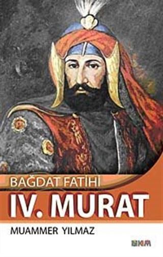 Bağdat Fatihi IV. Murat