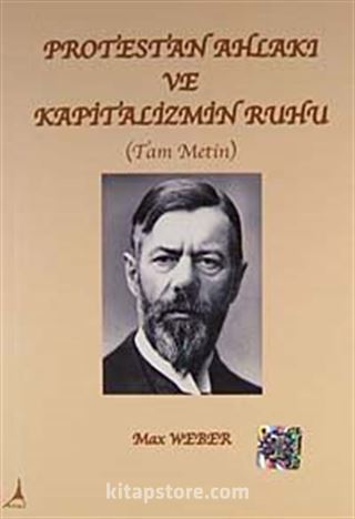 Protestan Ahlakı ve Kapitalizmin Ruhu (Tam Metin)