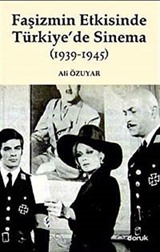 Faşizmin Etkisinde Türkiye'de Sinema (1939-1945)