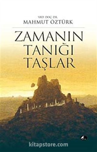 Zamanın Tanığı Taşlar