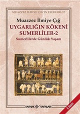 Uygarlığın Kökeni Sümerliler -2