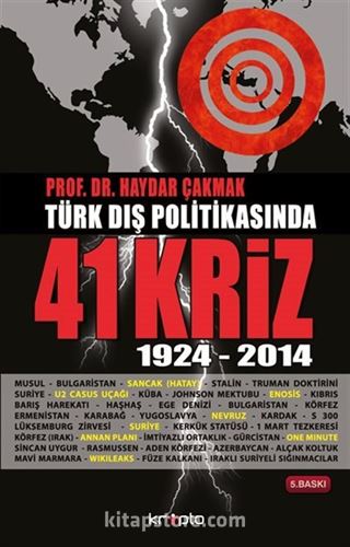 Türk Dış Politikasında 41 Kriz 1924-2012