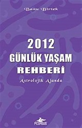 2012 Günlük Yaşam Rehberi / Astrolojik Ajanda