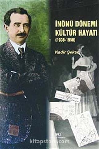 İnönü Dönemi Kültür Hayatı (1938-1950)