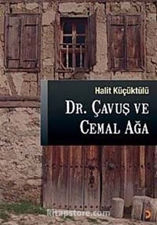 Dr. Çavuş ve Cemal Ağa