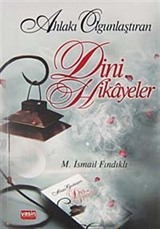 Ahlakı Güzelleştiren Dini Hikayeler