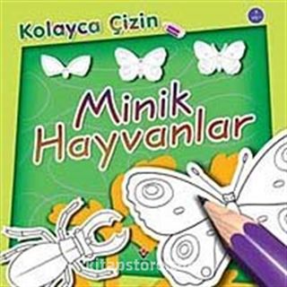 Minik Hayvanlar / Kolayca Çizin