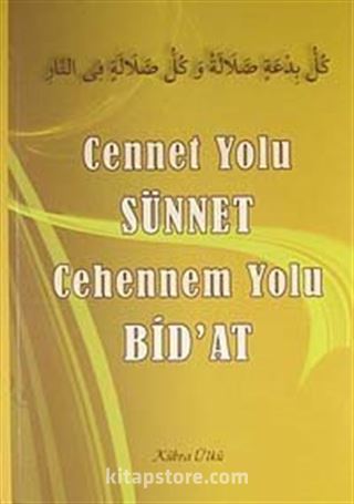 Cennet Yolu Sünnet Cehennem Yolu Bid'at