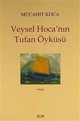 Veysel Hoca'nın Tufan Öyküsü