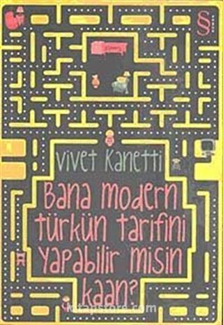 Bana Modern Türk'ün Tarifini Yapabilir Misin Kaan?