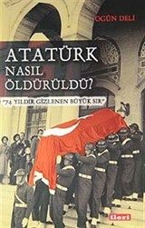 Atatürk Nasıl Öldürüldü?