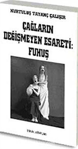 Çağların Değişmeyen Esareti: Fuhuş