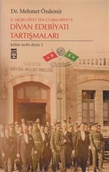 2. Meşrutiyet'ten Cumhuriyete Divan Edebiyatı Tartışmaları