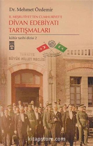 2. Meşrutiyet'ten Cumhuriyete Divan Edebiyatı Tartışmaları