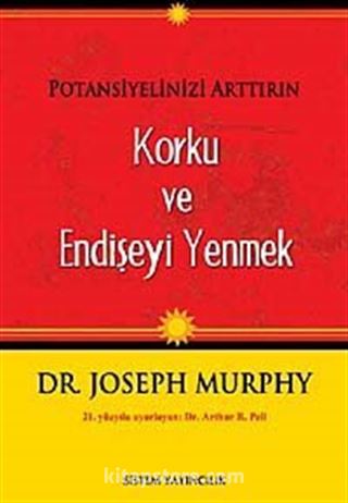 Potansiyelinizi Arttırın - Korku ve Endişeyi Yenmek