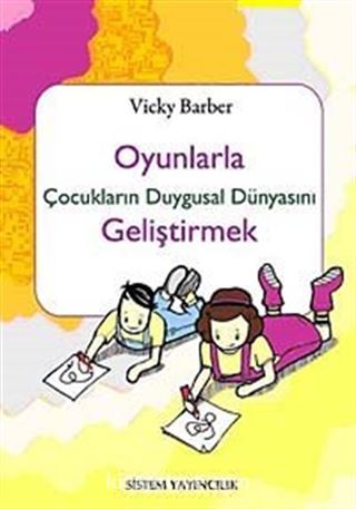 Oyunlarla Çocukların Duygusal Dünyasını Geliştirmek