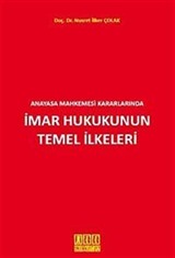 Anayasa Mahkemesi Kararlarında İmar Hukukunun Temel İlkeleri