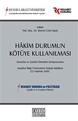 Hakim Durumun Kötüye Kullanılması Sorunlar ve Çözüm Önerileri Sempozyumu