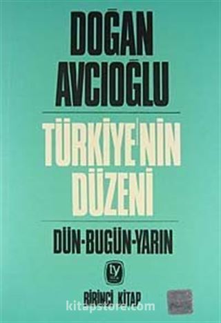 Türkiye'nin Düzeni / Dün-Bugün-Yarın / Birinci Kitap