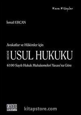 Avukatlar ve Hakimler İçin Medeni Usul Hukuku / 6100 Sayılı Hukuk Muhakemeleri Yasası'na Göre (Ciltsiz)