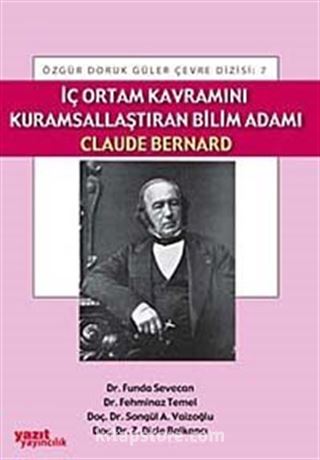 İç Ortam Kavramını Kuramsallaştıran Bilim Adamı Claude Bernard