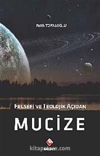 Felsefi ve Teolojik Açıdan Mucize