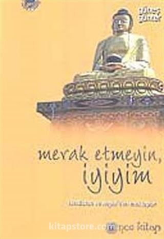 Merak Etmeyin, İyiyim