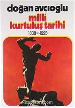 Milli Kurtuluş Tarihi 1838'den 1995'e 4