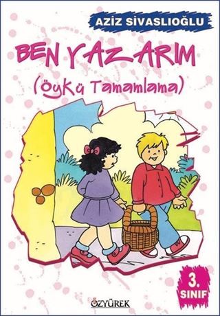 Ben Yazarım / Öykü Tamamlama (3. Sınıf)