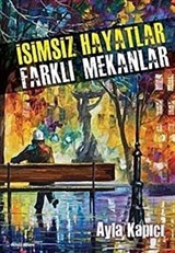 İsimsiz Hayatlar Farklı Mekanlar