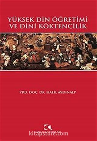 Yüksek Din Öğretimi ve Dini Köktencilik