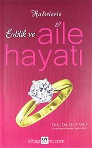 Hadislerle Evlilik ve Aile Hayatı